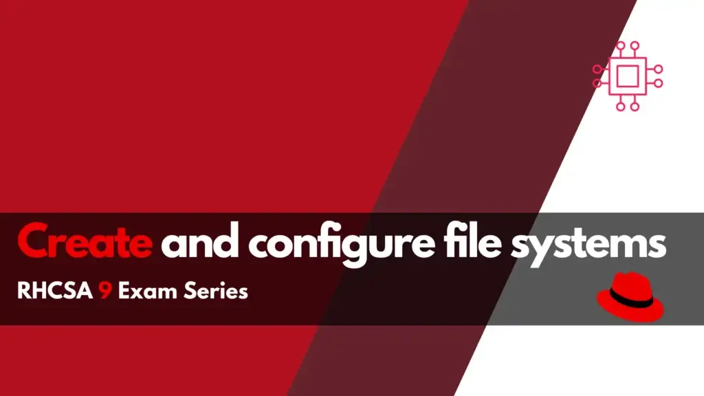 Create and Configure file systems