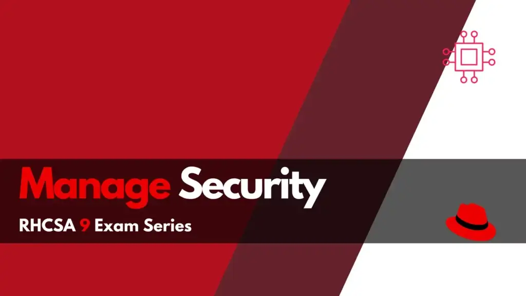 Manage Security: RHCSA9 Exam Series - Featured