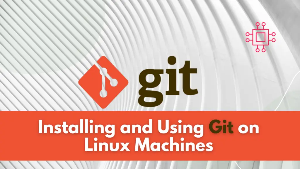 Installing and using Git on Linux