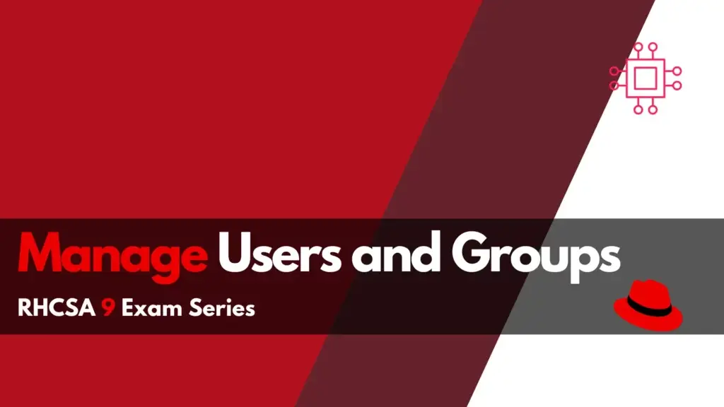 RHCSA9 Exam Series - Manage Users and Groups