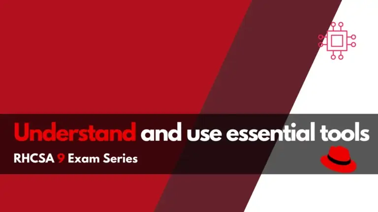 RHCSA9 Exam Series: Understand and use essential tools
