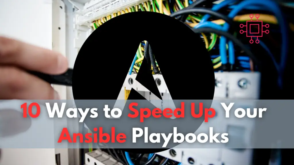 Speed Up Your Ansible Playbooks