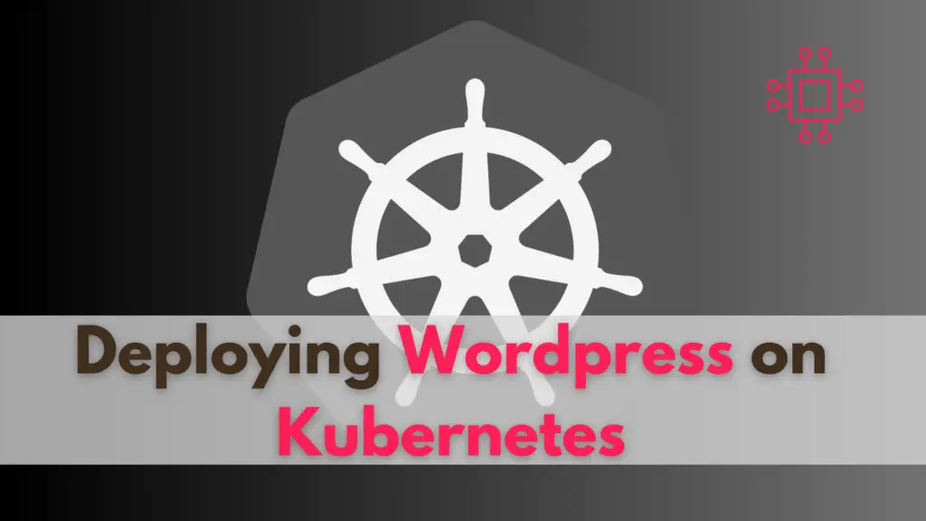 Deploying Wordpress on Kubernetes
