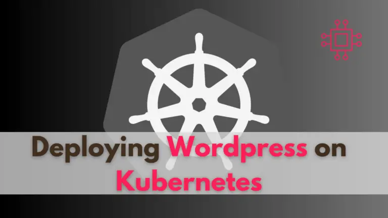 Deploying WordPress on Kubernetes