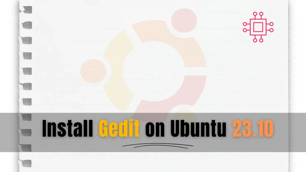 Install Gedit on Ubuntu 23.10