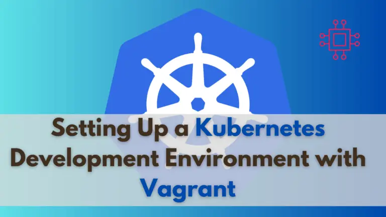 Kubernetes Development Environment with Vagrant