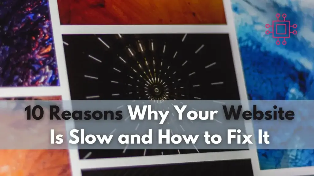 10 Reasons why your Website is slow