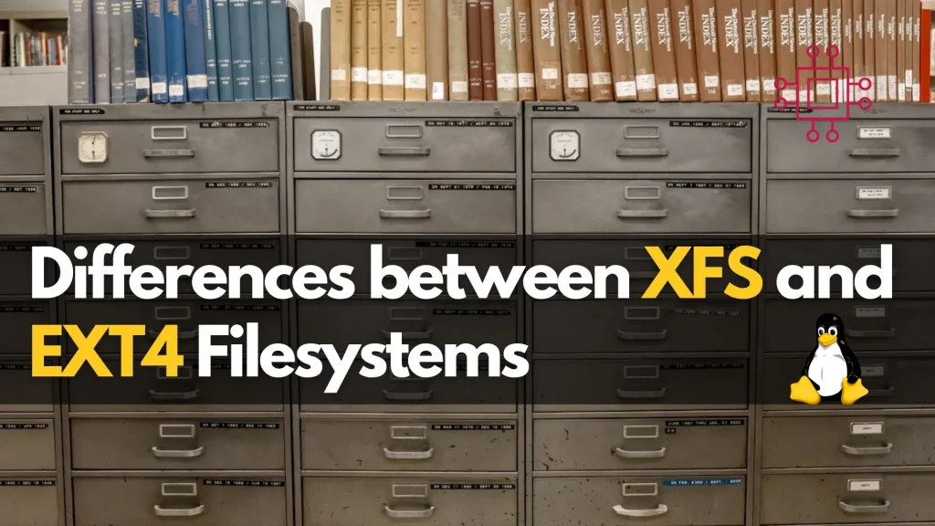 Differences between xfs and ext4 filesystems