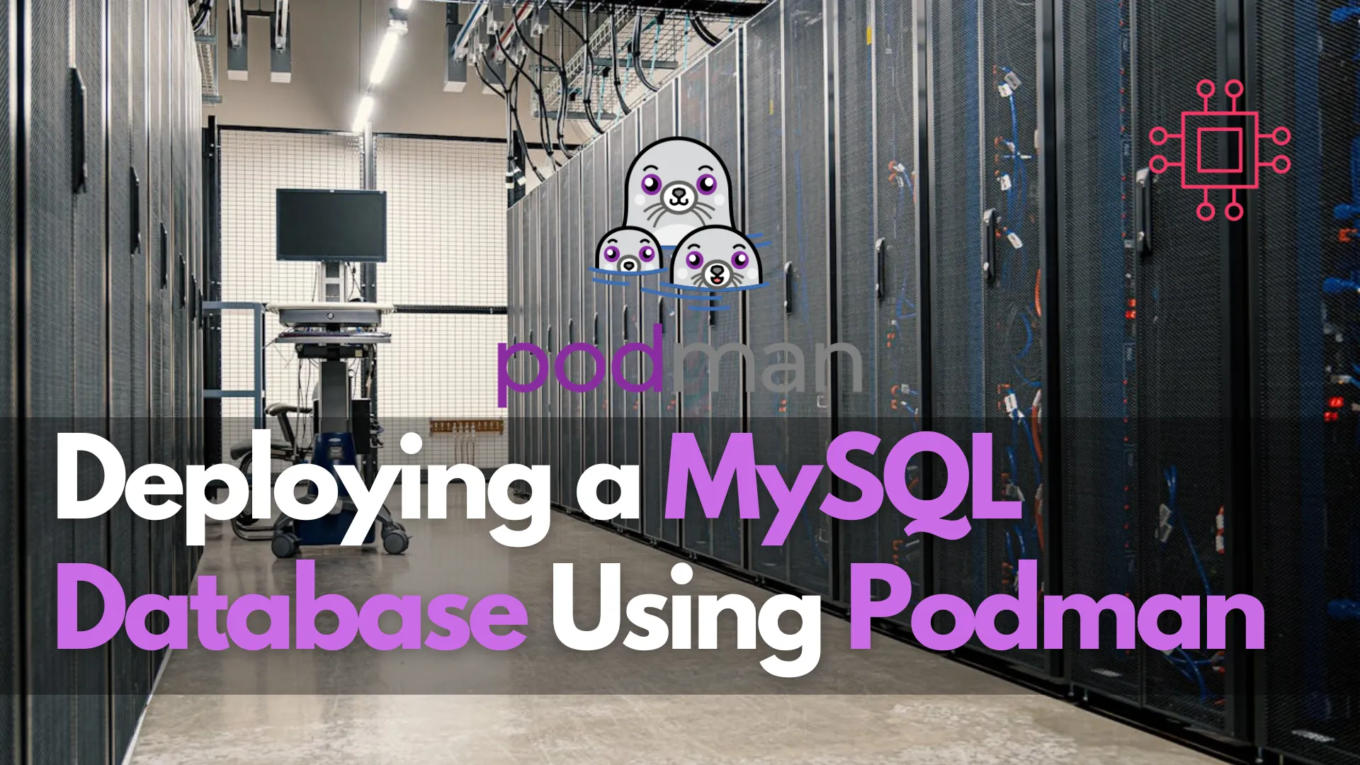 Deploying MySQL Using Podman