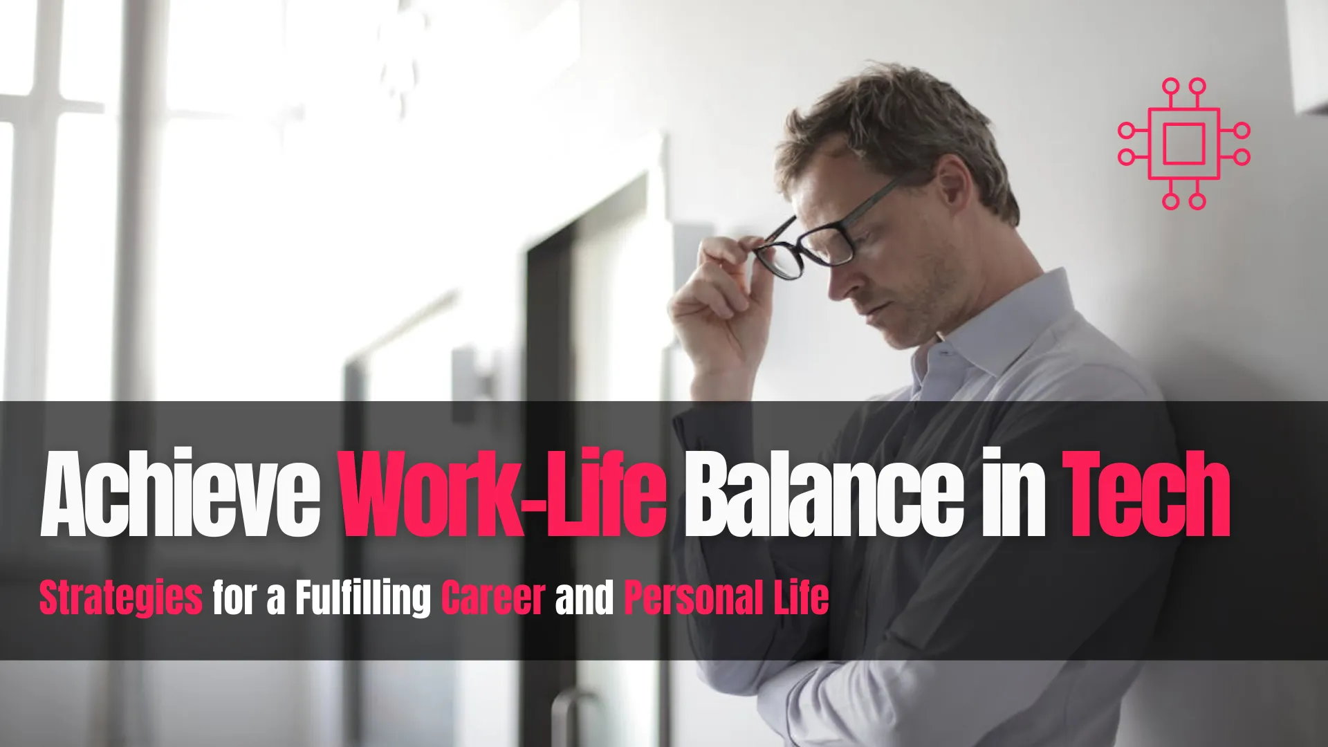 Achieving Work-Life Balance in Tech