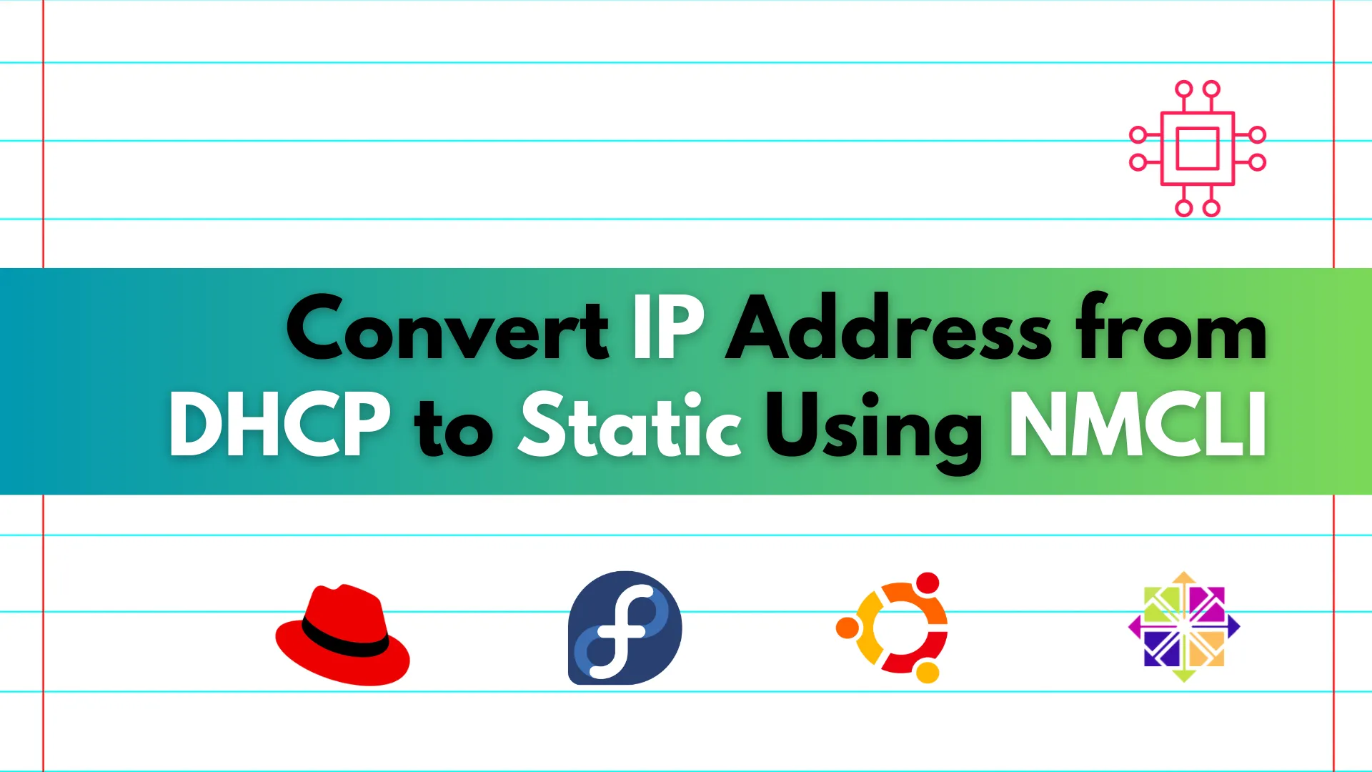 Convert IP address from DHCP to Static Using NMCLI