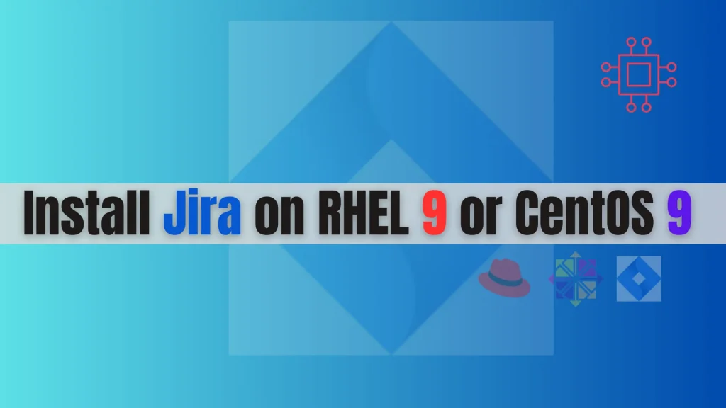 Install Jira on RHEL 9 or CentOS 9