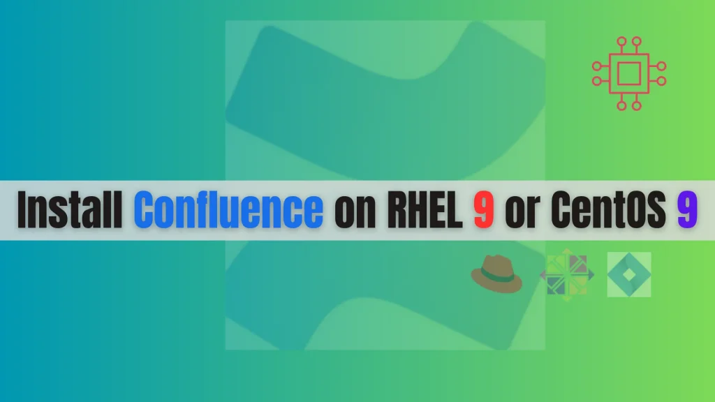 Install Confluence on RHEL 9 or CentOS 9