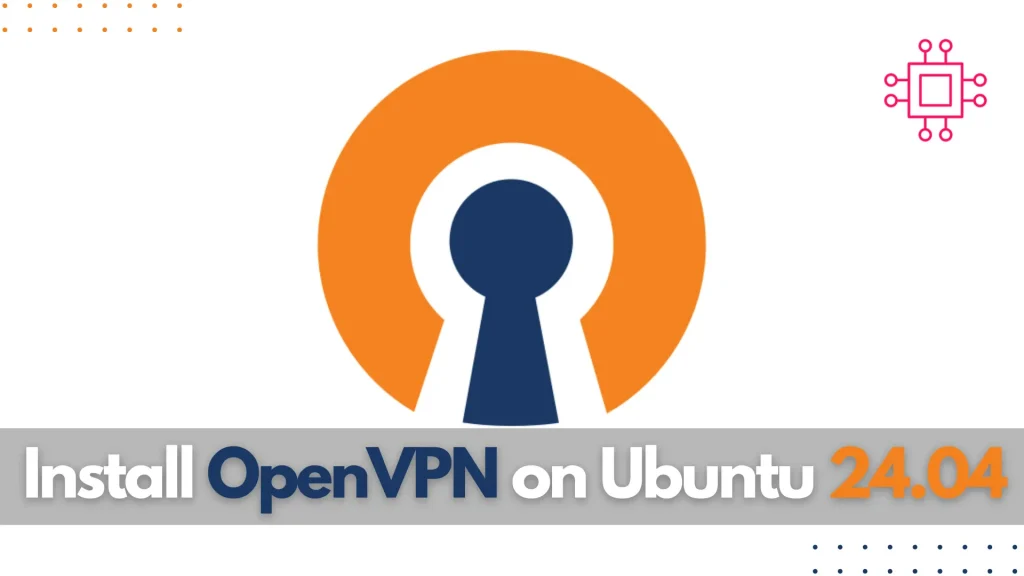 Install OpenVPN on Ubuntu 24.04