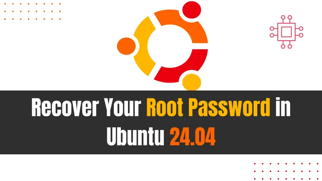 Recover Your Root Password in Ubuntu 24.04