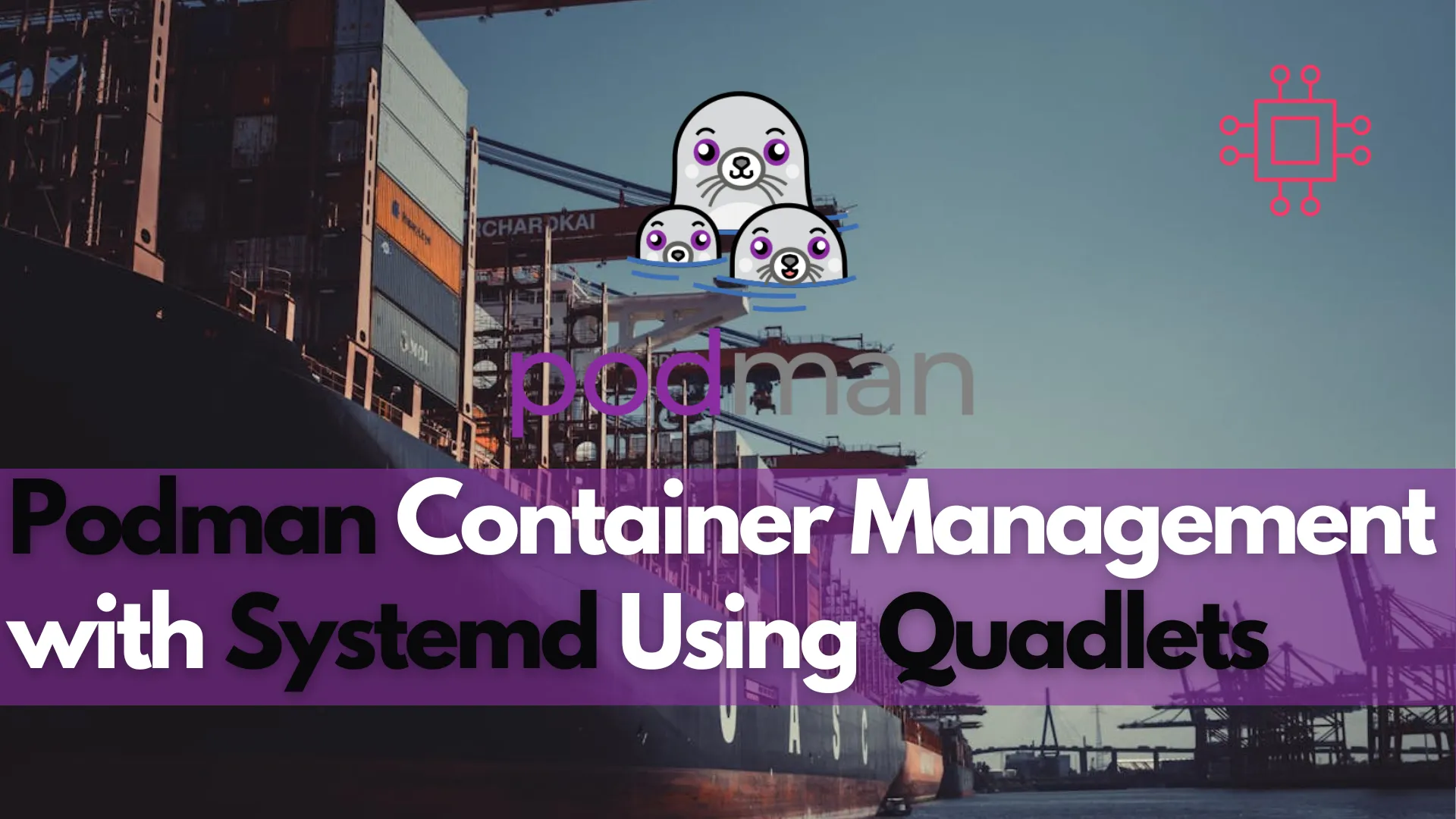 Container management with systemd using Quadlets