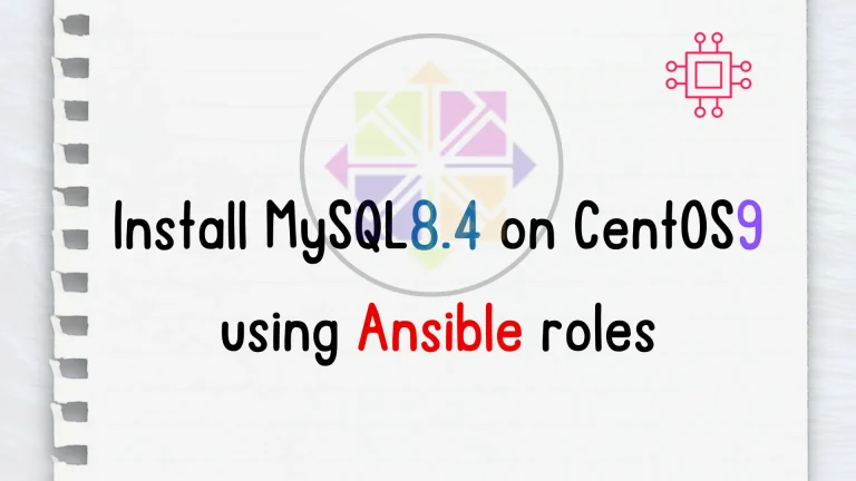 Install MySQL 8.4 on CentOS 9 using Ansible Roles