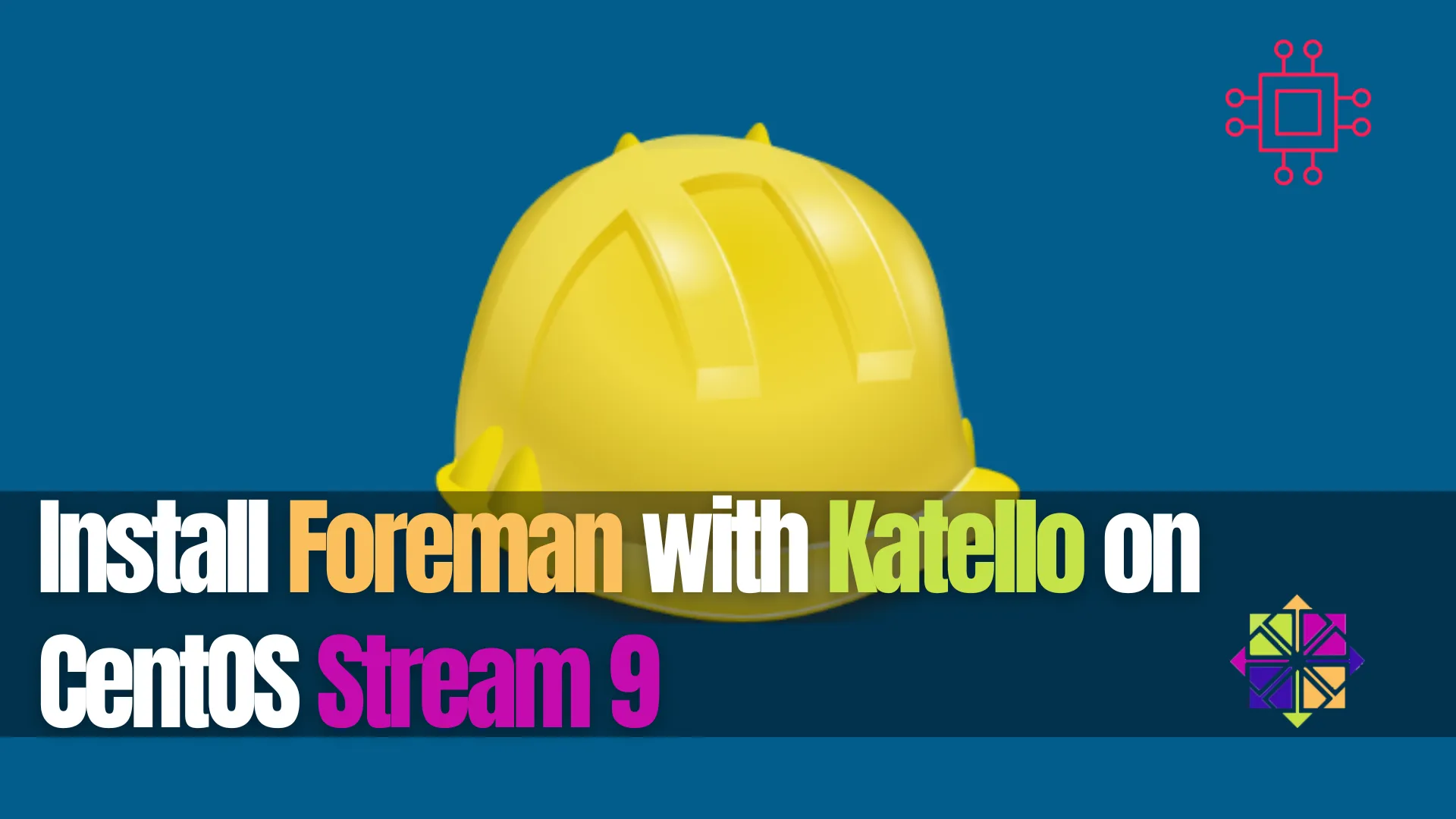 Install Foreman with Katello on CentOS Stream 9