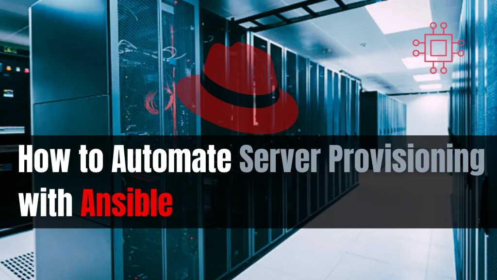 Automate Server Provisioning with Ansible